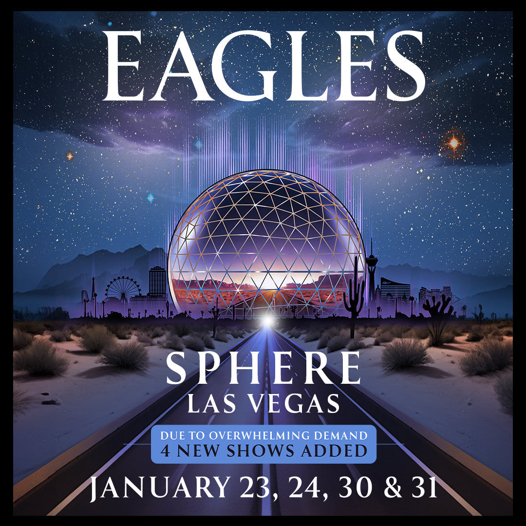 EAGLES LIVE IN CONCERT AT SPHERE 2026 DATES ADDED Eagles eagles-live-in-concert-at-sphere-2026-dates-added-eagles